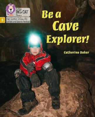 Be a Cave Explorer - Catherine Baker