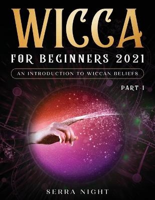 Wicca For Beginners 2021 - Serra Night