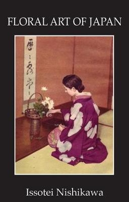 Floral Art Of Japan - Issotei Nishikawa