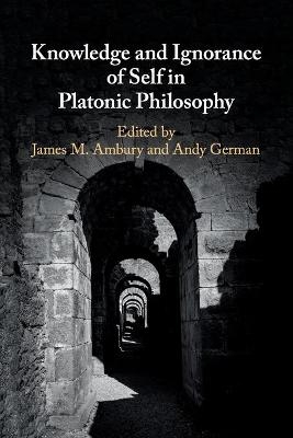 Knowledge and Ignorance of Self in Platonic Philosophy - 