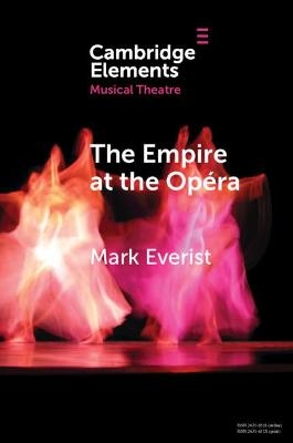 The Empire at the Opéra - Mark Everist