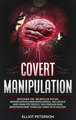 Covert Manipulation - Elliot Peterson