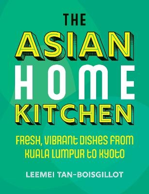 The Asian Home Kitchen - Leemei Tan-Boisgillot