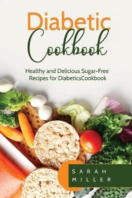 Diabetic Cookbook - Sarah Miller