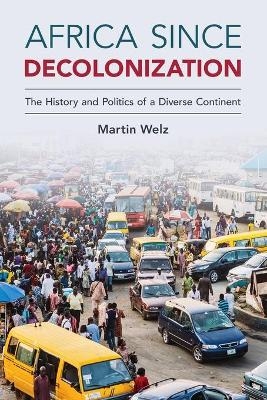 Africa since Decolonization - Martin Welz