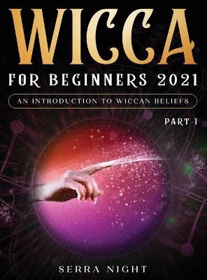 Wicca For Beginners 2021 - Serra Night