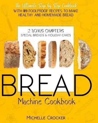 Bread Machine Cookbook - Michelle Crocker