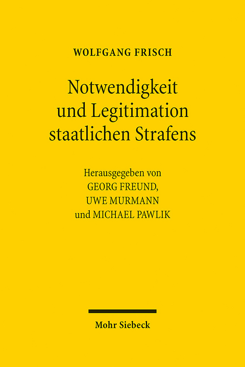 Notwendigkeit und Legitimation staatlichen Strafens - Wolfgang Frisch