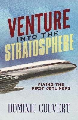 Venture into the Stratosphere - Dominic Colvert