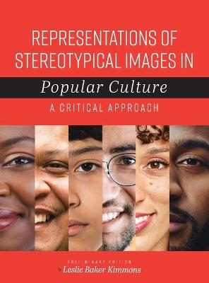 Representations of Stereotypical Images in Popular Culture - Leslie Baker-Kimmons