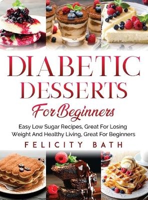 Diabetic Desserts for Beginners - Felicity Bath