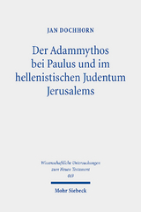 Der Adammythos bei Paulus und im hellenistischen Judentum Jerusalems - Jan Dochhorn