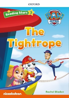 Reading Stars PAW Patrol: Level 3: The Tightrope
