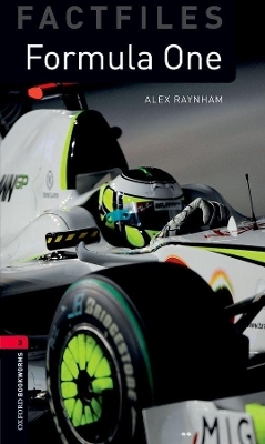 Oxford Bookworms Library Factfiles: Level 3:: Formula One - Alex Raynham