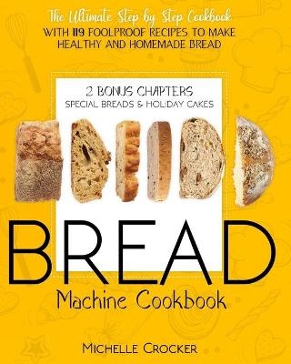 Bread Machine Cookbook - Michelle Crocker