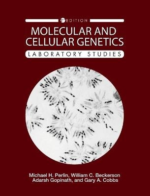 Molecular and Cellular Genetics - Michael Perlin, William Beckerson, Adarsh Gopinath