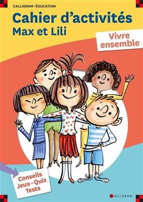 Max et Lili : cahier d'activités : vivre ensemble - Dominique Saint Mars, Serge Bloch