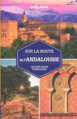 Sur la route de l'Andalousie : les meilleurs itinéraires