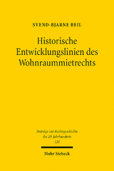 Historische Entwicklungslinien des Wohnraummietrechts - Svend-Bjarne Beil