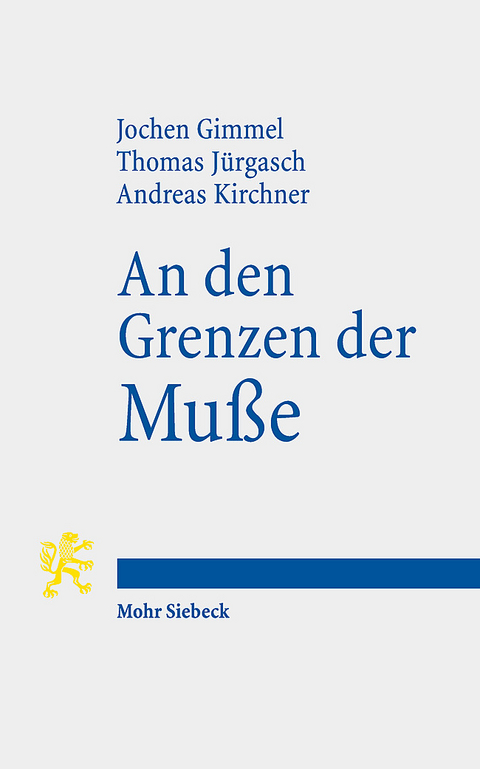 An den Grenzen der Muße - Jochen Gimmel, Thomas Jürgasch, Andreas Kirchner