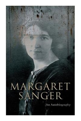 Margaret Sanger - An Autobiography - Margaret Sanger
