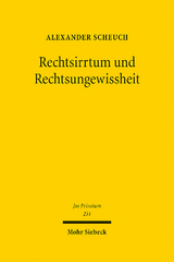 Rechtsirrtum und Rechtsungewissheit - Alexander Scheuch