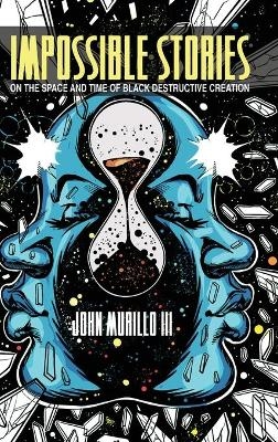 Impossible Stories - John Murillo III