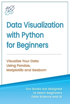 Data Visualization with Python for Beginners - Ai Publishing