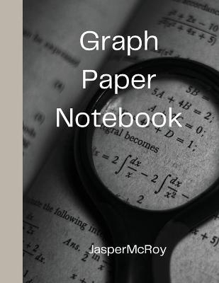 Graph Paper Notebook - Jasper Mcroy
