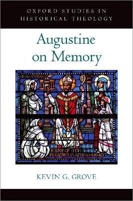 Augustine on Memory - Kevin G. Grove