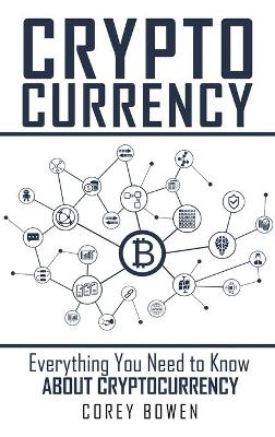 Cryptocurrency - Corey Bowen