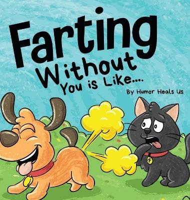 Farting Without You is Like - Humor Heals Us