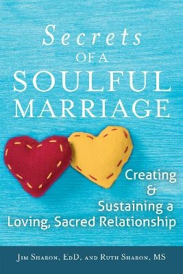 The Secrets of a Soulful Marriage - Jim Sharon, Ruth Sharon