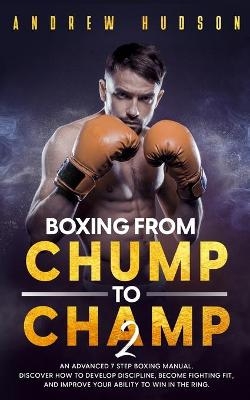 Boxing - From Chump to Champ 2 - Andrew Hudson