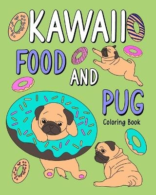 Kawaii Food and Pug Coloring Book -  Paperland