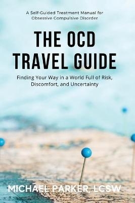 The OCD Travel Guide - Michael Parker