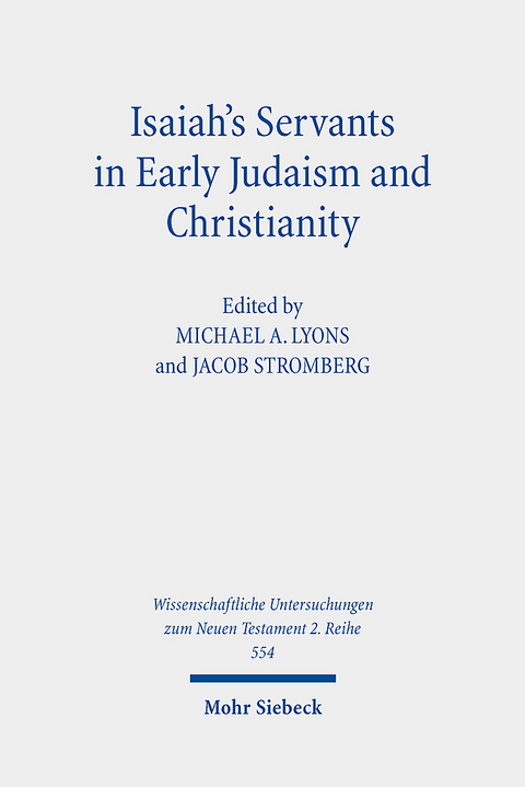 Isaiah's Servants in Early Judaism and Christianity - 