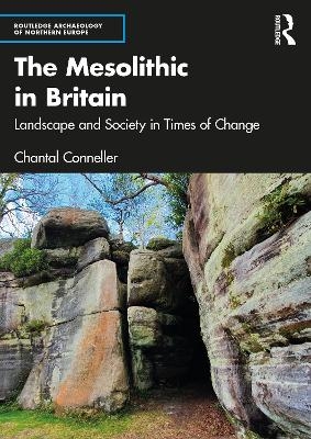 The Mesolithic in Britain - Chantal Conneller