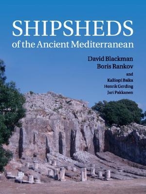 Shipsheds of the Ancient Mediterranean - David Blackman, Boris Rankov