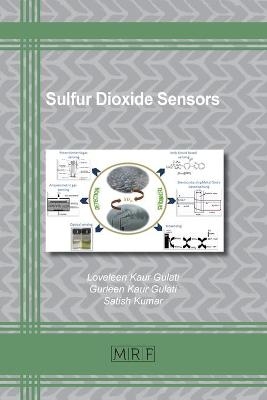 Sulfur Dioxide Sensors - Loveleen K Gulati, Gurleen K Gulati, Satish Kumar
