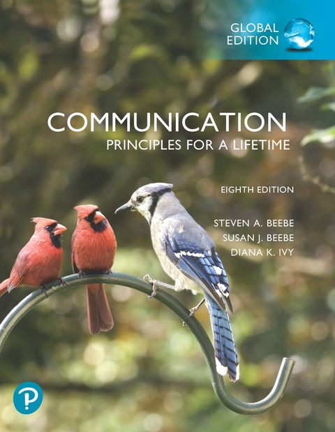 Communication: Principles for a Lifetime, Global Edition - Steven Beebe, Susan Beebe, Diana Ivy