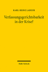 Verfassungsgerichtsbarkeit in der Krise? - Karl-Heinz Ladeur