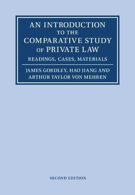 An Introduction to the Comparative Study of Private Law - James Gordley, Hao Jiang, Arthur Taylor Von Mehren