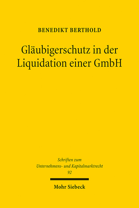 Gläubigerschutz in der Liquidation einer GmbH - Benedikt Berthold