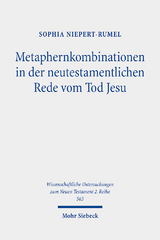 Metaphernkombinationen in der neutestamentlichen Rede vom Tod Jesu - Sophia Niepert-Rumel