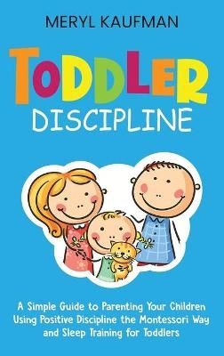 Toddler Discipline - Meryl Kaufman