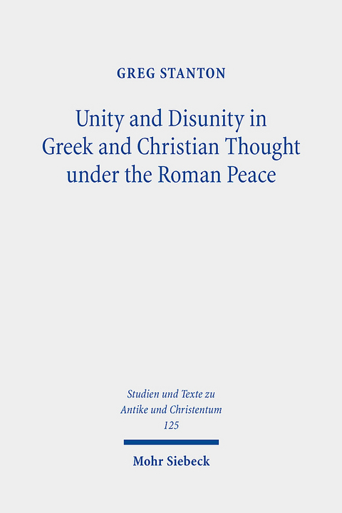 Unity and Disunity in Greek and Christian Thought under the Roman Peace - Greg Stanton