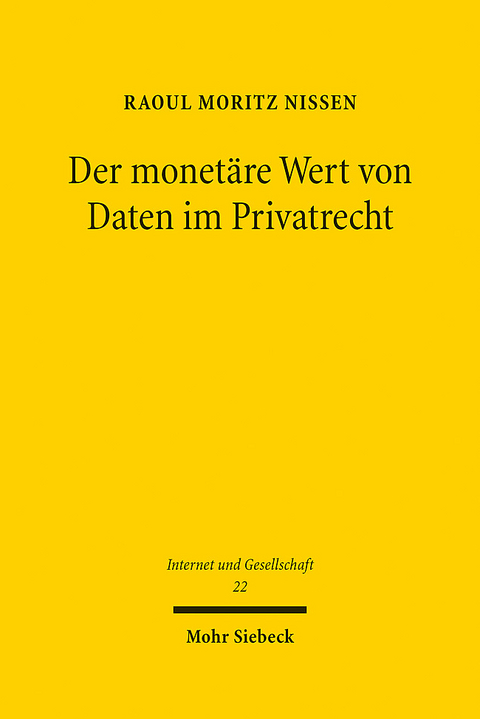 Der monetäre Wert von Daten im Privatrecht - Raoul Moritz Nissen