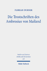 Die Trostschriften des Ambrosius von Mailand - Florian Durner