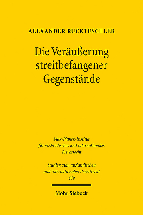 Die Veräußerung streitbefangener Gegenstände - Alexander Ruckteschler